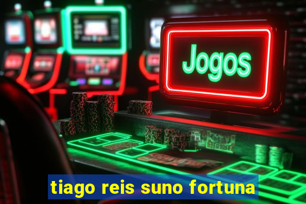 tiago reis suno fortuna